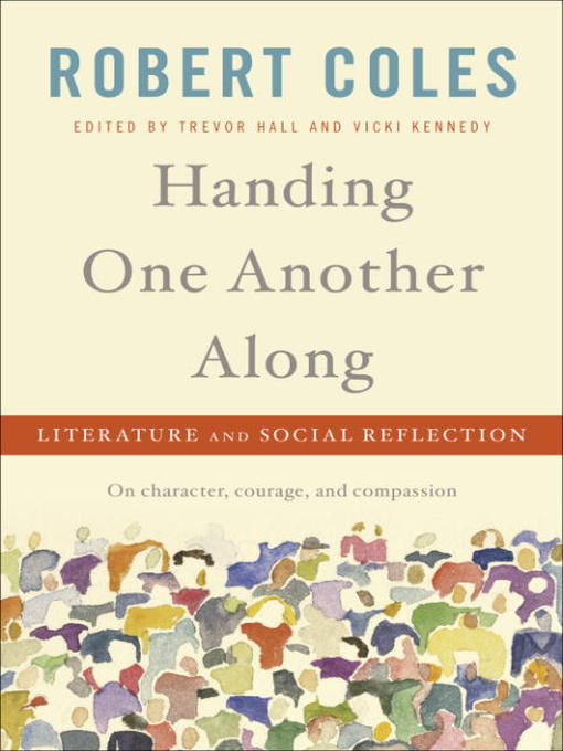 Title details for Handing One Another Along by Robert Coles - Available